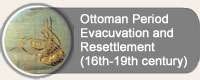 Ottoman Period Evacuvation and Resettlement